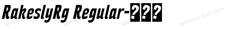 RakeslyRg Regular字体转换 RakeslyRg Regular字体转换